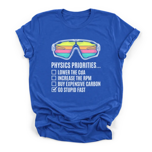 Vintage cycling sunglasses above a checklist reading physics priorities lower cda increase rpm go stupid fast on a Premium T-Shirt.