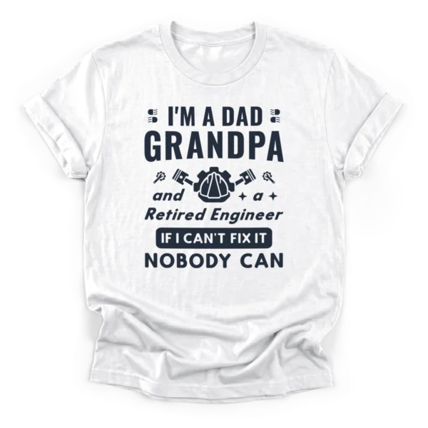 Classic T-Shirt featuring bold text reading I am a dad grandpa and retired engineer with hardhat and crossed pistons.