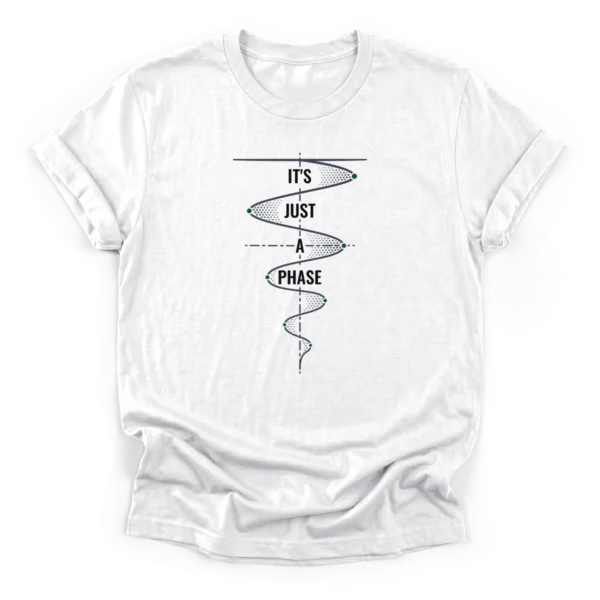 Vintage distressed continuous line art of a harmonic oscillator wave and the text Its Just a Phase on a Classic T-Shirt.