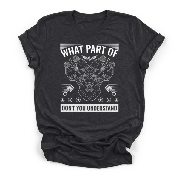 What part of don't you understand text surrounding a technical line drawing of a V-engine on a Premium T-Shirt.