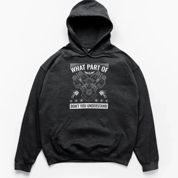 What part of don't you understand text surrounding a technical line drawing of a V-engine on a Hoodie.