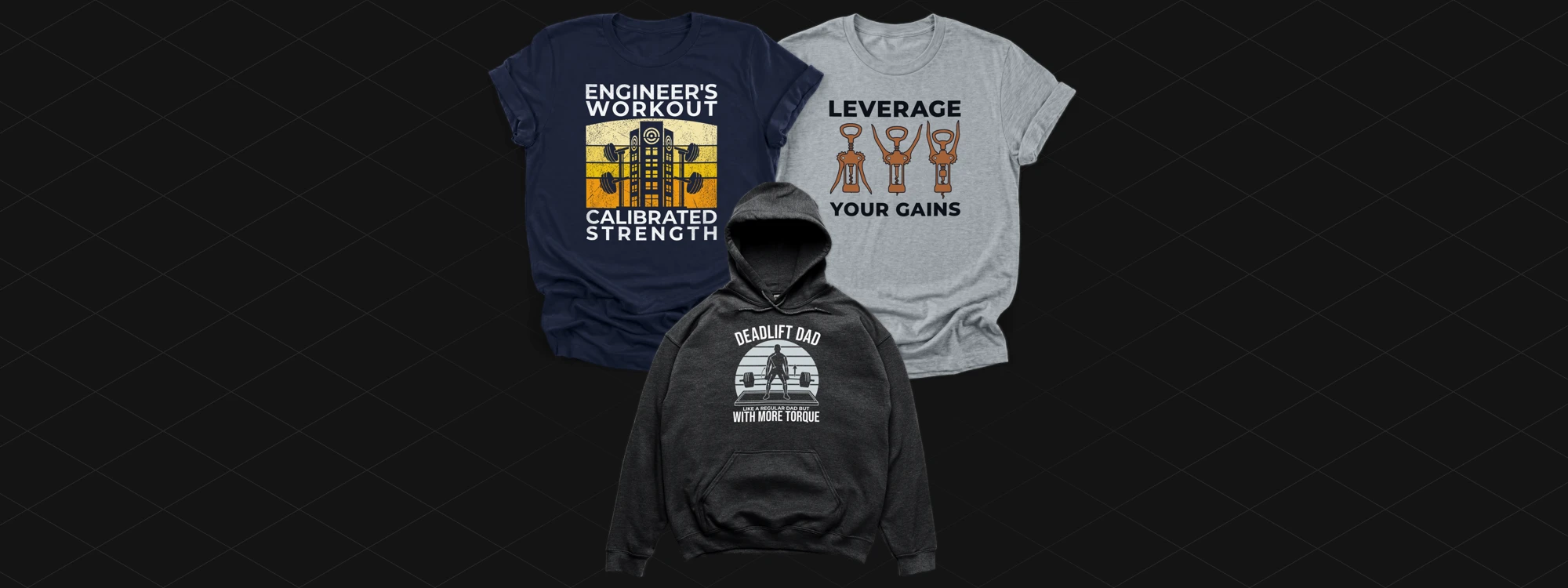 Three garment mockups featuring Calibrated Strength, Leverage Your Gains, and Deadlift Dad With More Torque designs for the Fitness apparel collection