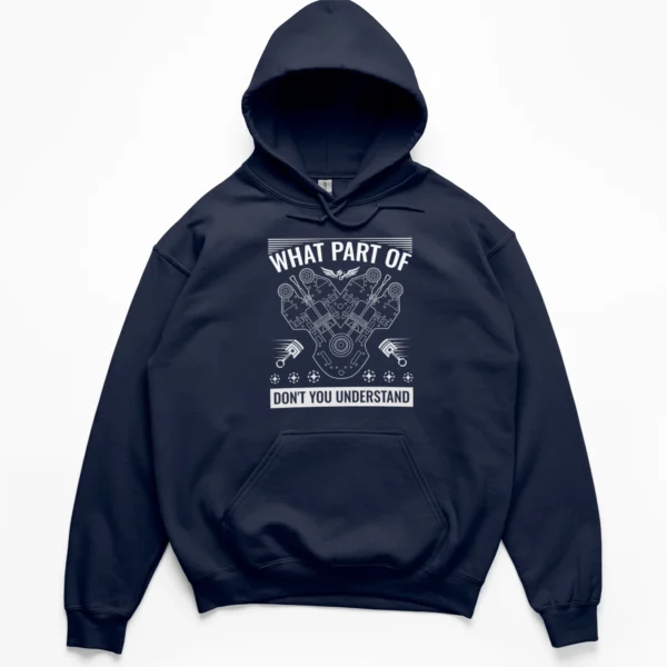 What part of don't you understand text surrounding a technical line drawing of a V-engine on a Hoodie.