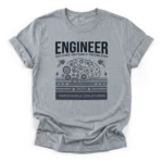 Line drawing of a brain made of gears and pistons with text Engineer Solving Invisible Problems With Impossible Solutions on a Classic T-Shirt.