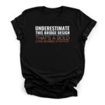 Bridge Design Structural Engineer Shirt | Humor | CADShirts