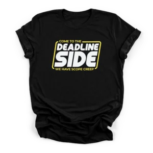 Deadline Side Project Manager Shirt | Funny Gift | CADShirts