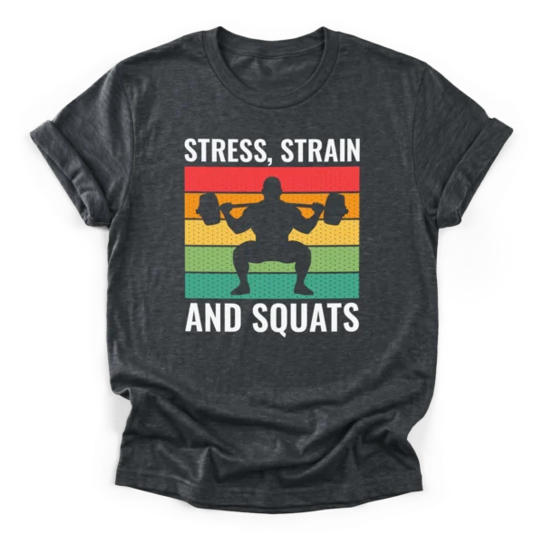 Retro sunset graphic with a silhouette of a powerlifter doing a barbell squat and text Stress Strain And Squats on a Classic T-Shirt.