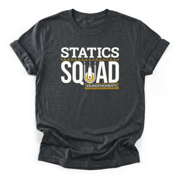 Statics Squad typography with a structural pulley graphic, downward force arrows, and hashtag sum of moments on a Classic T-Shirt.