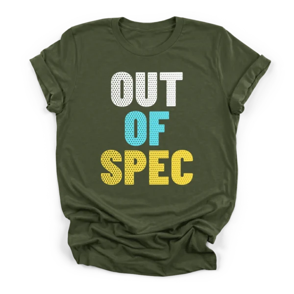 Three lines of massive distressed sans-serif text reading OUT OF SPEC stacked vertically in a bold industrial font on a Premium T-Shirt.