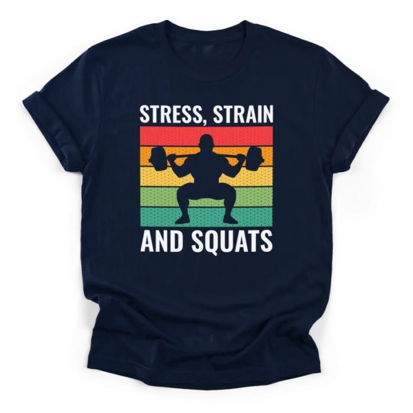 Retro sunset graphic with a silhouette of a powerlifter doing a barbell squat and text Stress Strain And Squats on a Classic T-Shirt.