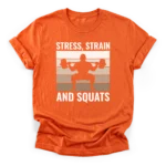 Retro sunset graphic with a silhouette of a powerlifter doing a barbell squat and text Stress Strain And Squats on a Classic T-Shirt.