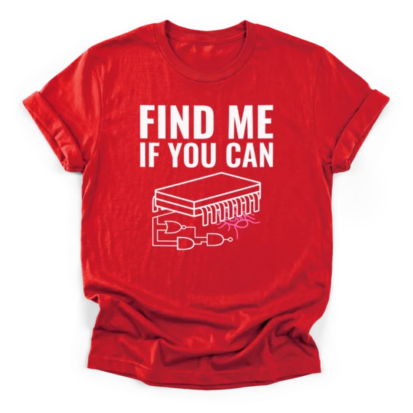 Distressed vintage illustration of a printed circuit board with a logic gate bug and text FIND ME IF YOU CAN on a Classic T-Shirt.