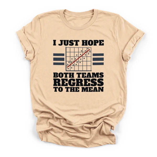 Distressed graphic of a scatter plot and text reading I just hope both teams regress to the mean on a Premium T-Shirt.