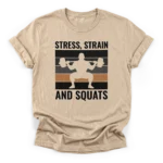 Retro sunset graphic with a silhouette of a powerlifter doing a barbell squat and text Stress Strain And Squats on a Classic T-Shirt.