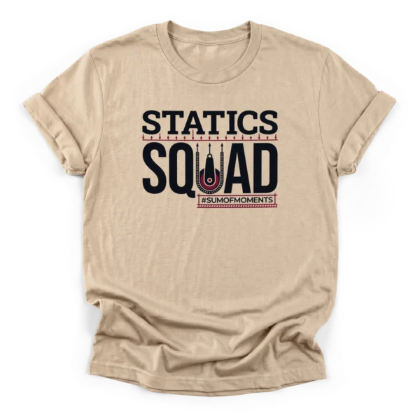 Statics Squad typography with a structural pulley graphic, downward force arrows, and hashtag sum of moments on a Classic T-Shirt.