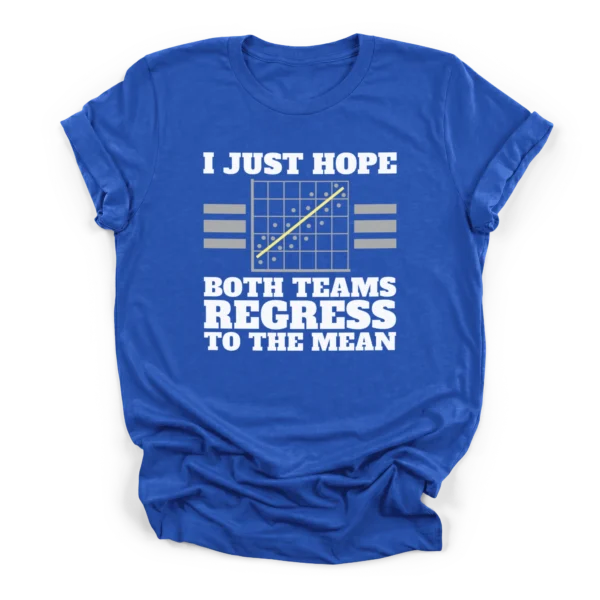 Distressed graphic of a scatter plot and text reading I just hope both teams regress to the mean on a Premium T-Shirt.