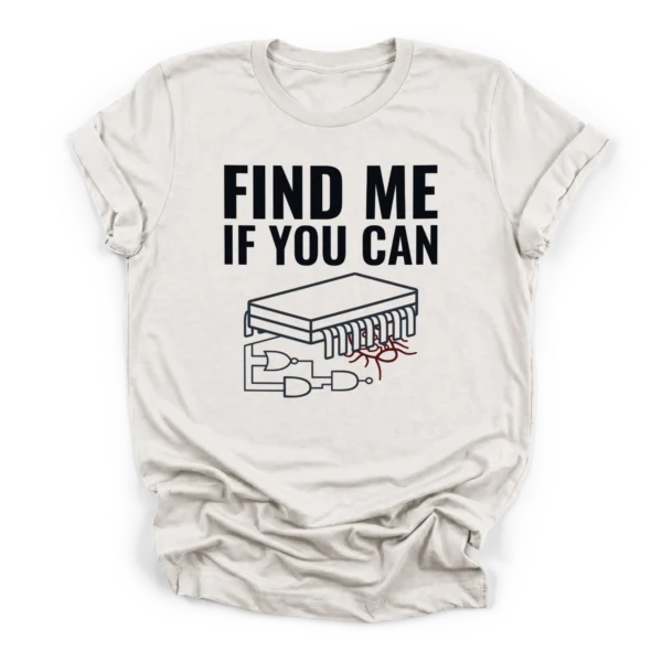 Distressed vintage illustration of a printed circuit board with a logic gate bug and text FIND ME IF YOU CAN on a Premium T-Shirt.